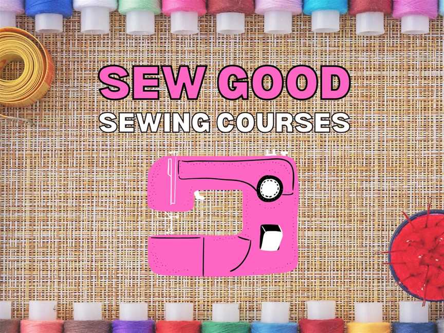 Sew Good Sewing Courses